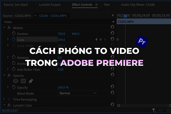 cách phóng to video trong adobe premiere